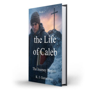 The Life of Caleb - Book 1 - The Journey Begins