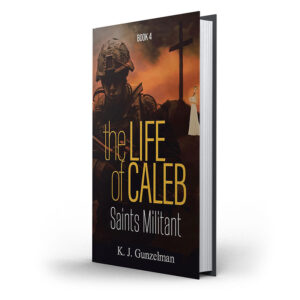The Life of Caleb - Book 4 - Saints Militant